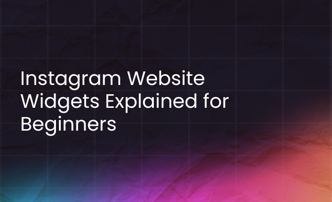 Instagram website widgets explained for beginners