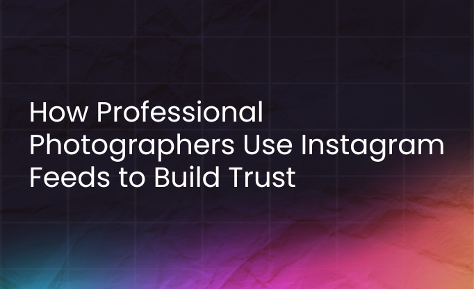 How Professional Photographers Use Instagram Feeds to Build Trust