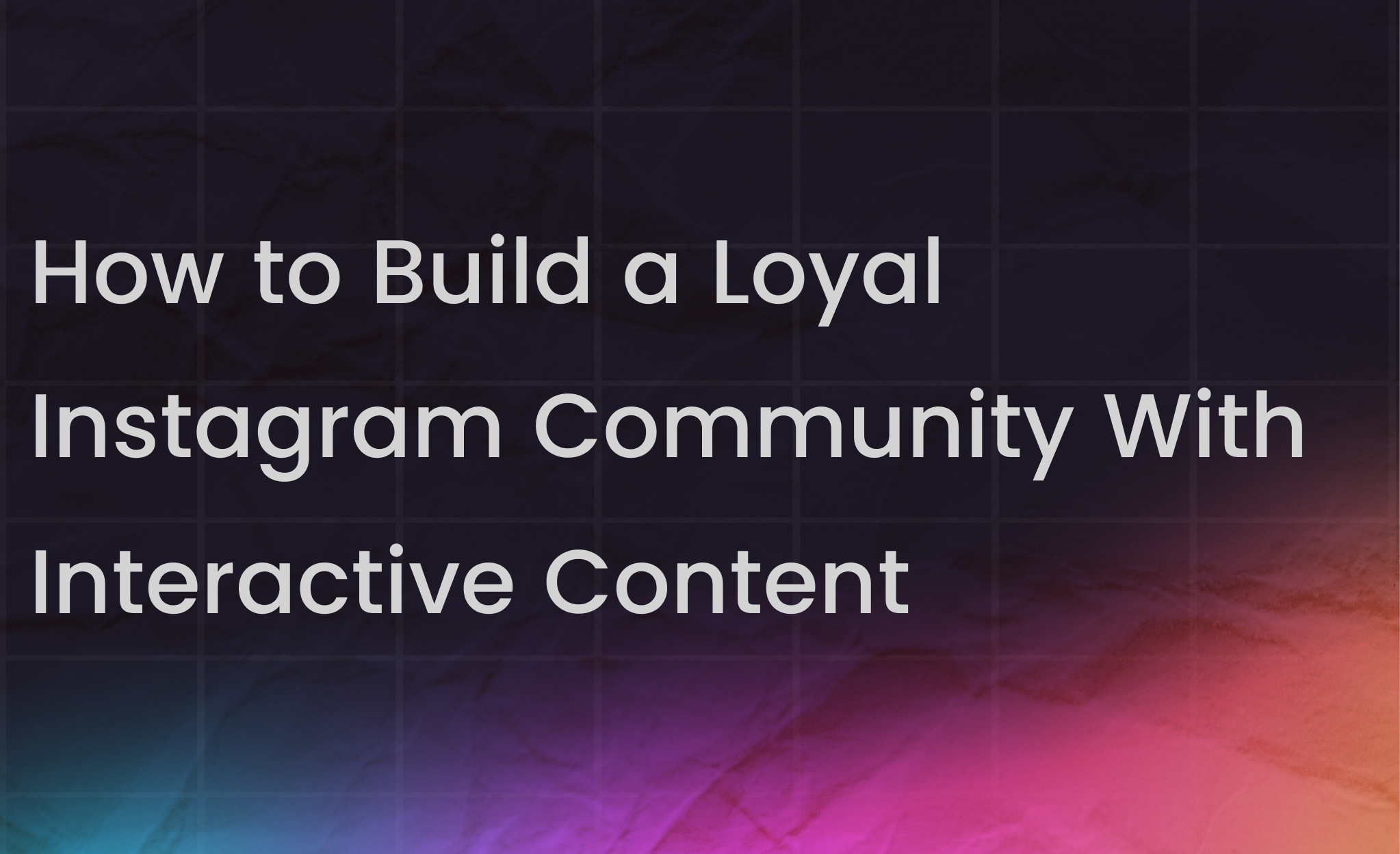 Instagram Marketing in 2025: The Complete Guide to Form Your Strategy + Best Practices 